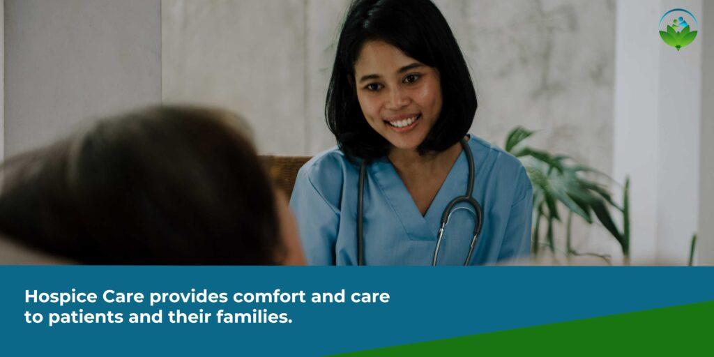 Hospice Care provides comfort and care to patients and their families